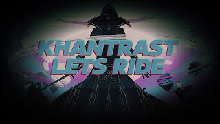 Khantrast - Lets Ride