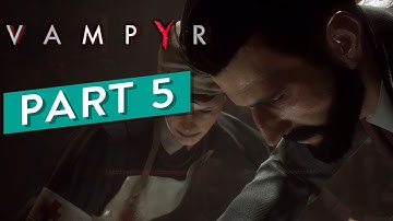 Vampyr Walkthrough Part 5 Solving Blackmail Case Nurse Crane Surgery Choices