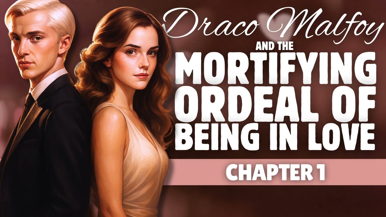 Draco Malfoy and the Mortifying Ordeal of Being in Love - Chapter 1 | Harry Potter Fanfiction