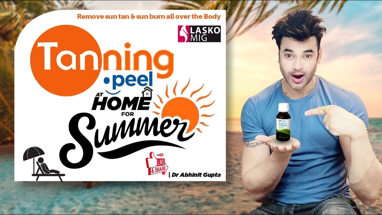 Anti Tanning Peel at home for summer Remove sun tan & sun burn all