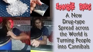 Zombie Drug – a New Drug  ('FLAKKA') type Spread across the World is Turning People into Cannibals