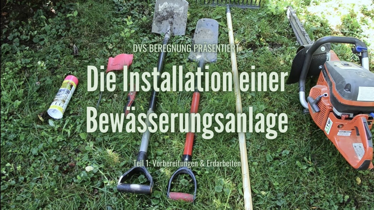 DVS Beregnung: Installation einer Bewässerungsanlage Teil 1 - Vorbereitung & Erdarbeiten