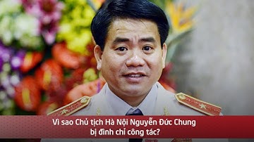 Vì sao Chủ tịch Hà Nội Nguyễn Đức Chung bị đình chỉ công tác?