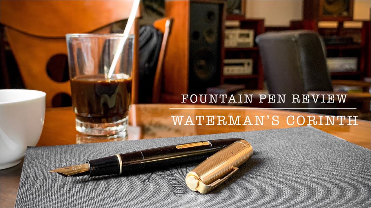 a beauty from the 50s | Waterman’s Corinth Fountain Pen Review