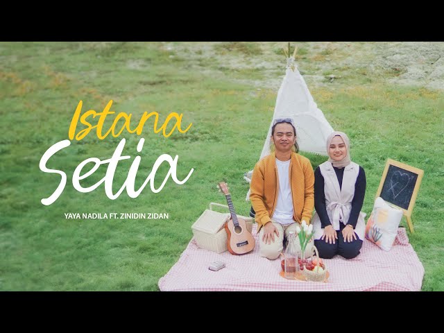 Zinidin Zidan Ft. Yaya Nadila - Istana Setia (Official Music Video) class=