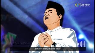 Ketika berbuat Dosa ingatlah kepada Alloh-Gus Yusuf