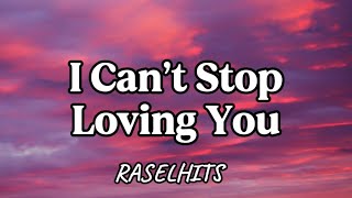 Raselhits  I Cant Stop Loving You s
