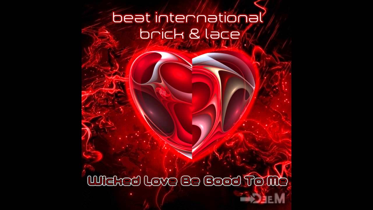 Wicked Love Be Good To Me (Brick & Lace x Dub International) | DeeM