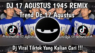 DJ 17 AGUSTUS 1945 REMIX SPESIAL HARI KEMERDEKAAN HUT RI KE 81 DJ KEMERDEKAAN INDONESIA VIRAL TIKTOK