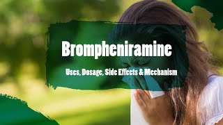#Brompheniramine | Uses, Dosage, Side Effects & Mechanism | Dimetapp