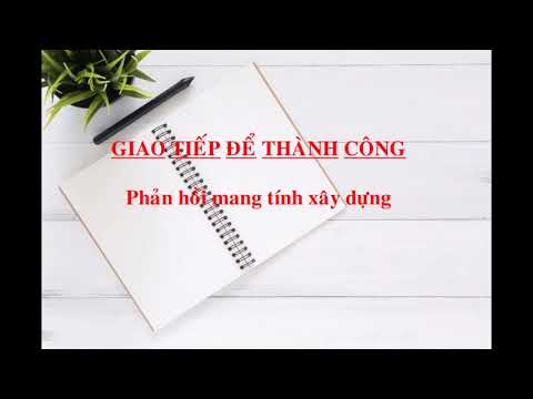 Video: Làm thế nào để bạn trả lời phản hồi mang tính xây dựng?