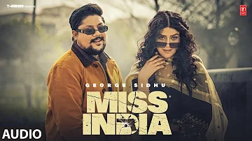 Miss India Song | George Sidhu, Sweta Chauhan | Latest Punjabi Songs 2023
