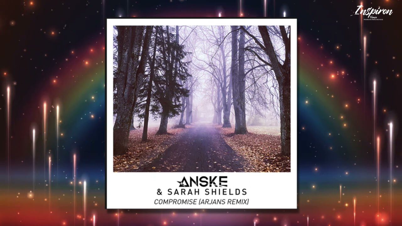 Anske & Sarah Shields - Compromise (Arjans Remix)