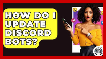 How Do I Update Discord Bots? - Trend Unwrapper