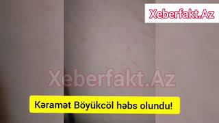 Kəramət Böyükçölün Həbsinin Şok Videosu