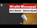 Wraith Ace Series Mousepad Storm Siyah | Oyuncu Mousepad Kutu Açılımı
