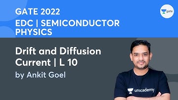 Semiconductor Physics | Drift and Diffusion Current | Lec 10 | EDC | GATE 2022 | Kreatryx
