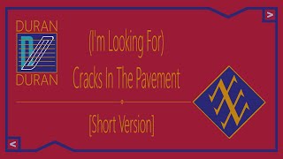 Duran Duran - (I'm Looking For) Cracks In The Pavement [Short Version]