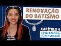 AULA 4 - Renovação dos votos e promessas do Batismo - Formação da Consagração | Bruna Maria Moura