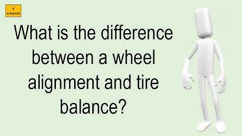 What Is The Difference Between A Wheel Alignment And Tire Balance?