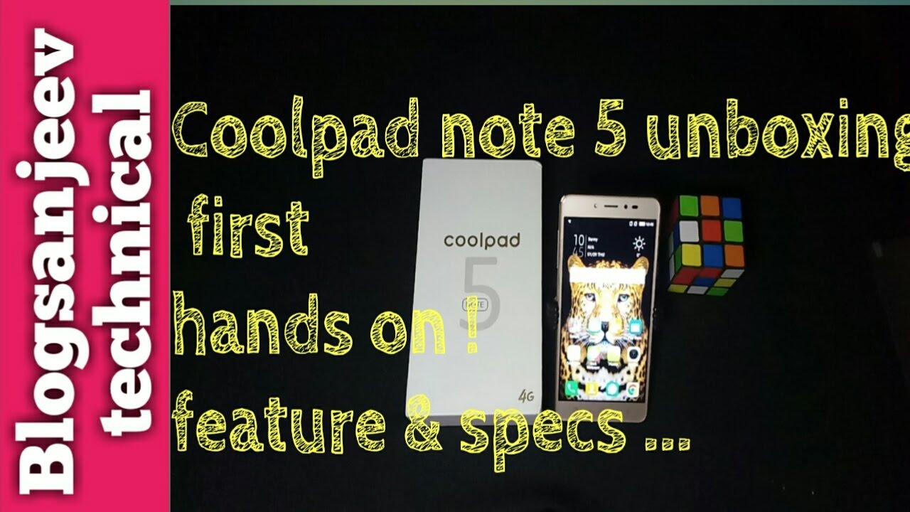 (Hindi)- Coolpad Note 5 India Unboxing & First Hand On Review | feature, specs & price | Blogsanjeev
