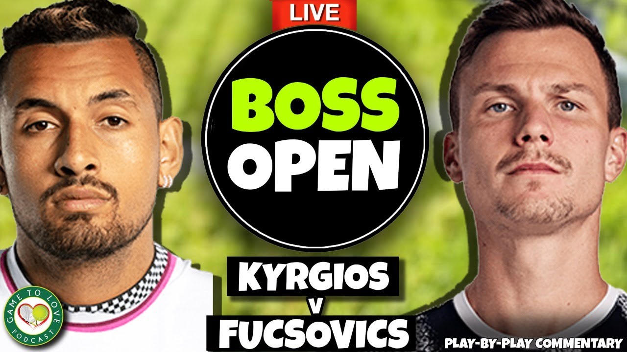 KYRGIOS vs FUCSOVICS ATP BOSS Open, Stuttgart 2022 LIVE Tennis Play-by-Play GTL Stream