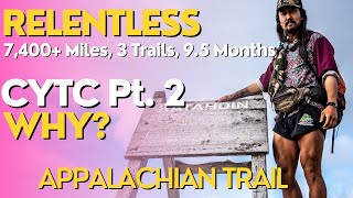 Relentless: 7,400 Miles, 3 Trails, 1 Year. Pt 2, Appalachian Trail: Why?  Triple Crown Documentary