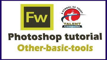 Adobe Fireworks :- Introduction to other basic tools