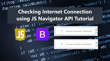 Checking Internet Connection using JavaScript Navigator API Tutorial DEMO
