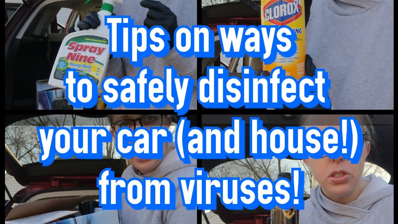 Tips on ways to help disinfect your car (and home even) from viruses!
