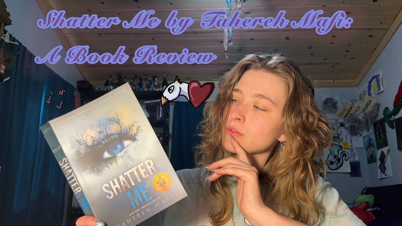 Shatter Me by Tahereh Mafi: A Book Review 