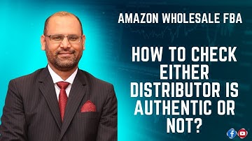 | Amazon FBA Wholesales | How to check either distributor is authentic or not ?