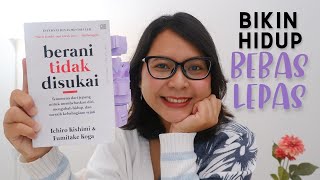 Review Buku Berani Tidak Disukai - Karya Ichiro Kishimi dan Fumitake Koga