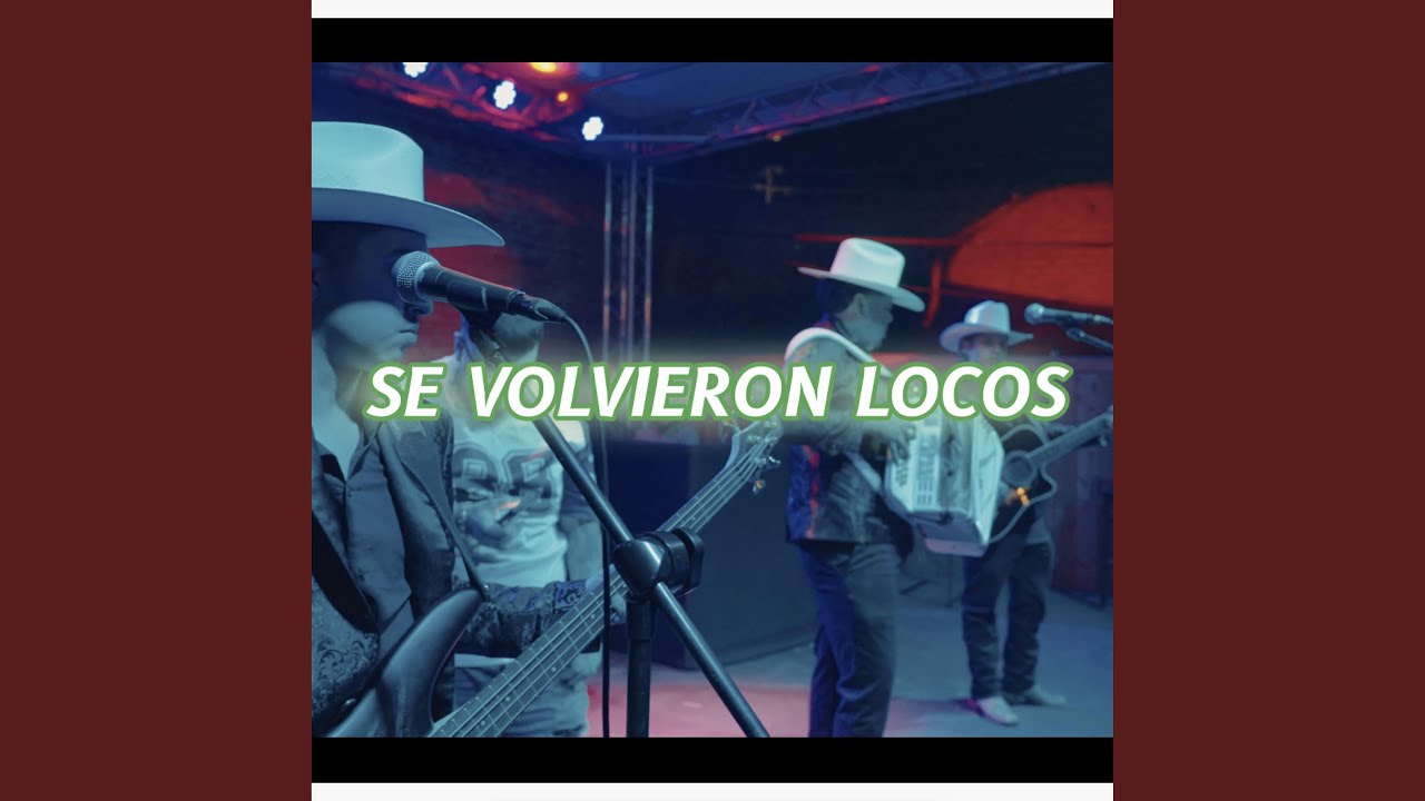 Se Volvieron Locos