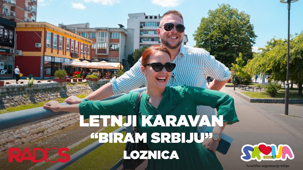 Letnji karavan "Biram Srbiju" - Loznica