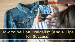 How to Sell on Craigslist (And 6 Tips for Success)
