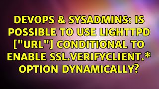 Is possible to use Lighttpd $HTTP["url"] conditional to enable ssl.verifyclient.\* option...