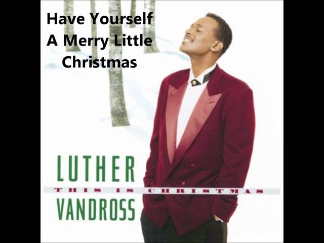 Luther Vandross              - Have Yourself A Merry Little