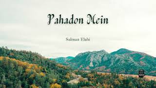 Pahadon Mein (Lyrics) - Salman Elahi