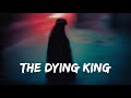 THE DYING KING - The Story Of Your Eternal Soul