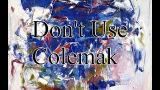 DON'T USE COLEMAK