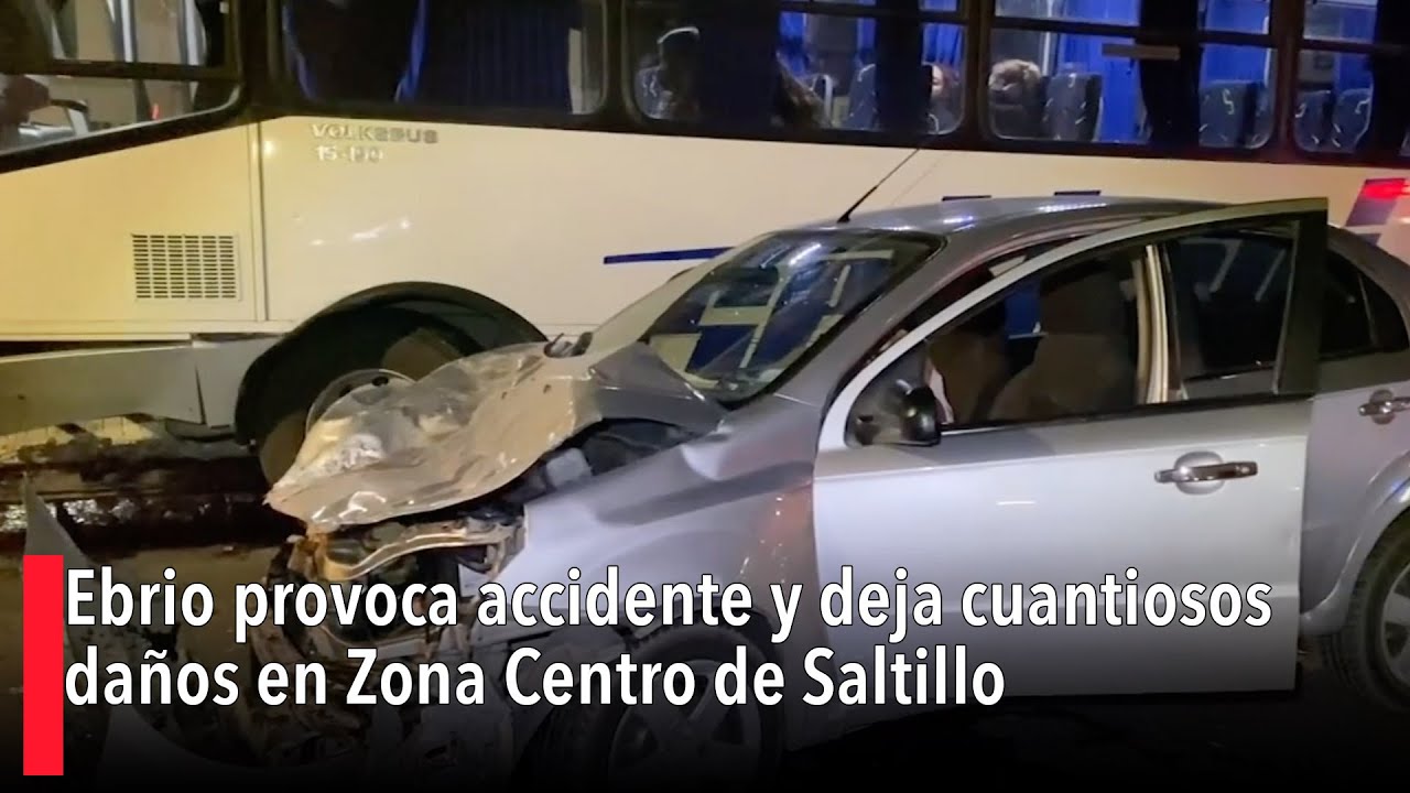 Ebrio provoca accidente y deja cuantiosos daños en Zona Centro de ...