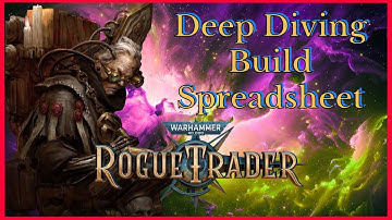 Rogue Trader 1.5 Build Spreadsheet Deep Dive: Unfair Builds Explained