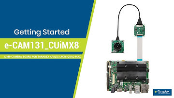 Getting started with e-CAM131_CUIMX8 - 13MP camera for Toradex Apalis iMX8QM SoM  | e-con Systems