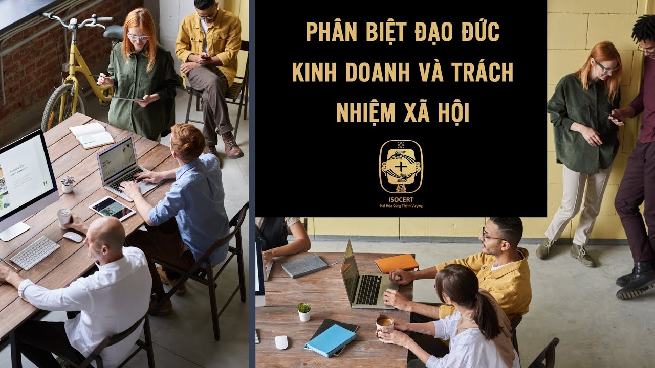 Phân biệt đạo đức kinh doanh và trách nhiệm xã hội