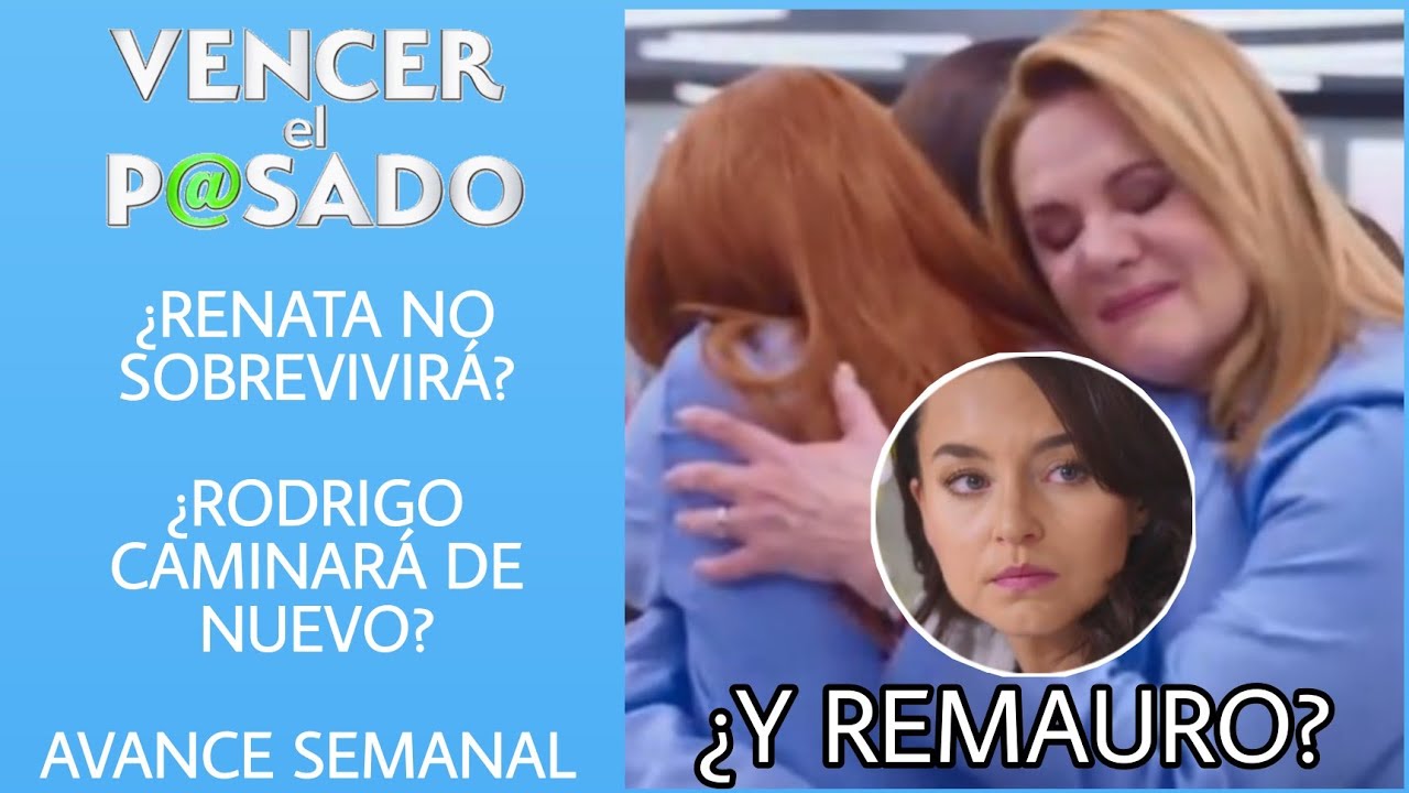 NUEVO AVANCE SEMANAL VENCER EL PASADO C76 - C80 | ¿RENATA NO ...