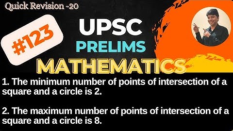 The minimum number of points of intersection of a square UPSC CSAT exam.