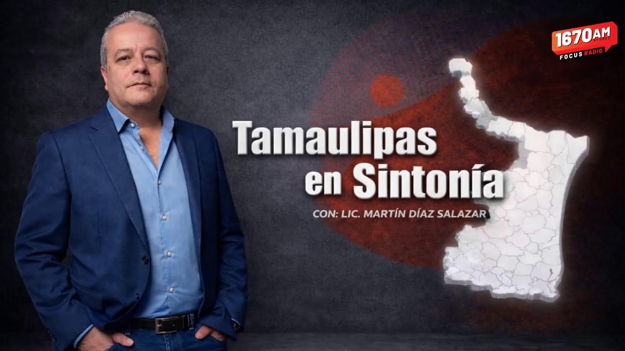 Tamaulipas en Sintonía con Martin Diaz - 05 Septiembre 2026