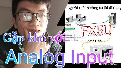 Mẹo xử lý tín hiệu TƯƠNG TỰ - ANALOG không phải ai cũng dám làm. Fx5U Analog Input.
