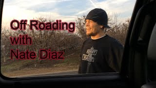 GOING OFF ROAD WITH NATE DIAZ